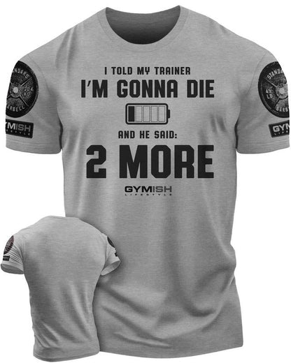  Two More Funny Motivational Workout Gym T-Shirt for Men