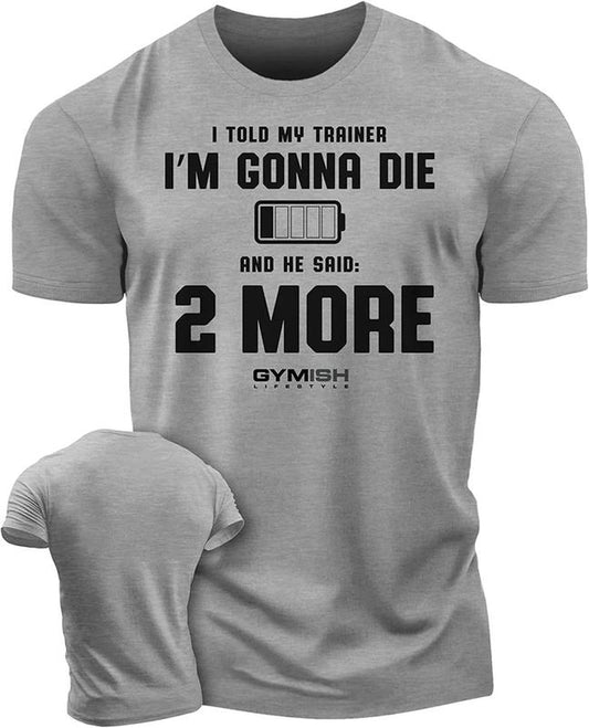  Two More Funny Motivational Workout Gym T-Shirt for Men