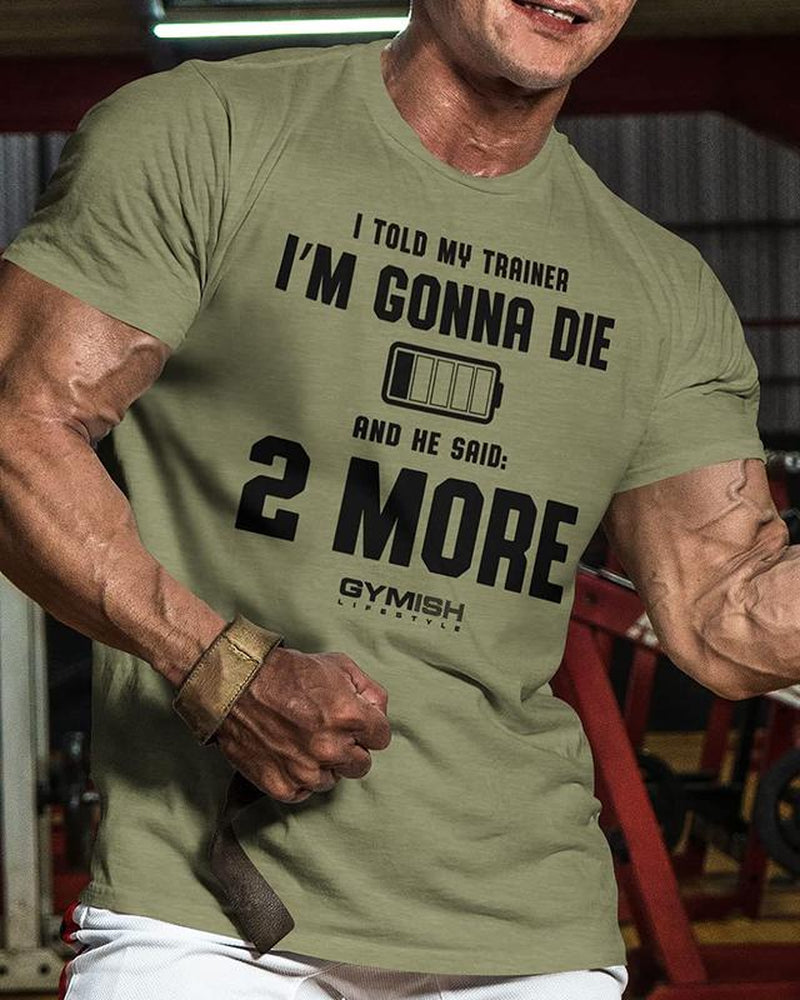  Two More Funny Motivational Workout Gym T-Shirt for Men