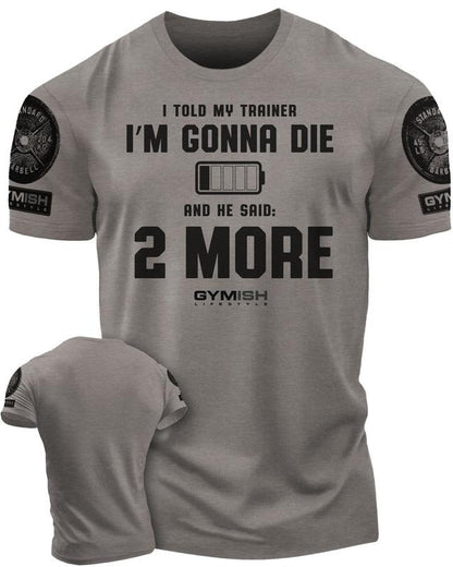  Two More Funny Motivational Workout Gym T-Shirt for Men