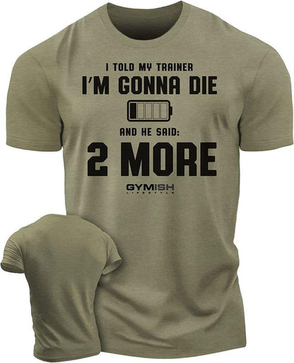  Two More Funny Motivational Workout Gym T-Shirt for Men